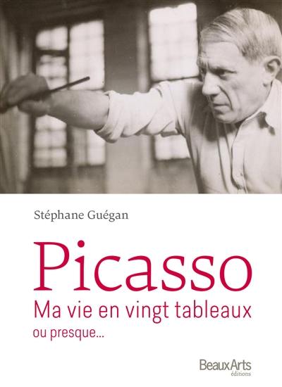 Picasso : ma vie en vingt tableaux ou presque...