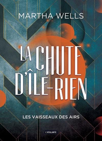 La chute d'Ile-Rien. Vol. 2. Les vaisseaux des airs