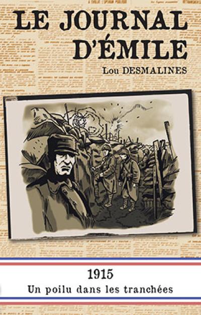 Le journal d'Emile : 1915, un poilu dans les tranchées