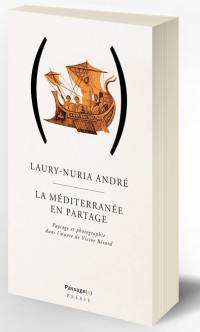 La Méditerranée en partage : paysage et photographie dans l'oeuvre de Victor Bérard