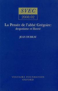 La pensée de l'abbé Grégoire : despotisme et liberté