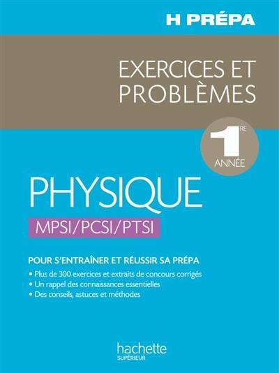 Physique, MPSI-PCSI-PTSI, 1re année : exercices et problèmes