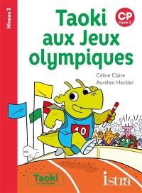 Taoki aux jeux Olympiques : CP, cycle 2 : niveau 3