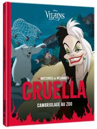 Disney vilains, histoires de méchants : Cruella : cambriolage au zoo