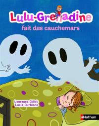 Lulu-Grenadine. Vol. 13. Lulu-Grenadine fait des cauchemars