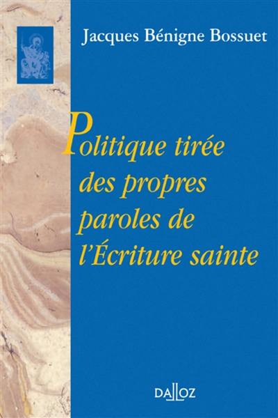 Politique tirée des propres paroles de l'Ecriture sainte : d'après les imprimés et les manuscrits originaux purgés des interpolations et rendus à leur intégrité par F. Lachat-1864