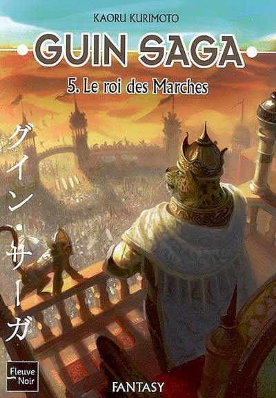 Guin saga. Vol. 5. Le roi des marches