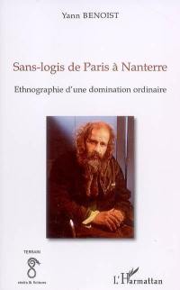 Sans-logis de Paris à Nanterre : ethnographie d'une domination ordinaire