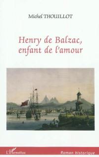 Henry de Balzac, enfant de l'amour