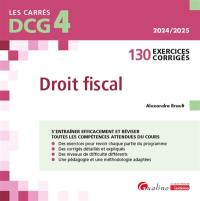 Droit fiscal, DCG 4 : 130 exercices corrigés : 2024-2025