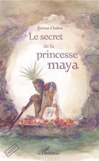 Le secret de la princesse maya