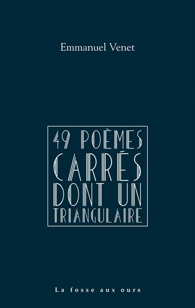 49 poèmes carrés dont un triangulaire