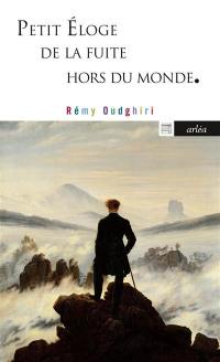 Petit éloge de la fuite hors du monde : de Pétrarque à Pascal Quignard