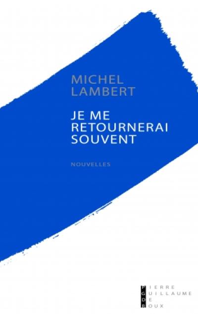 Je me retournerai souvent