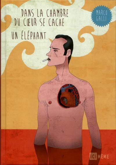 Dans la chambre du coeur se cache un éléphant