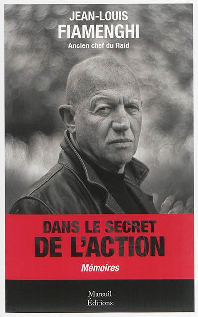 Dans le secret de l'action : mémoires