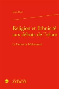 Religion et ethnicité aux débuts de l'islam : la umma de Muhammad