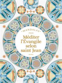 Mandalas pour méditer l'Evangile selon saint Jean