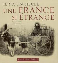 Il y a un siècle, une France si étrange