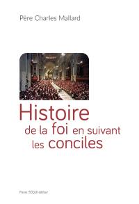 Histoire de la foi en suivant les conciles