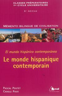 Le monde hispanique contemporain : classes préparatoires, 1er cycle universitaire. El mundo hispanico contemporaneo