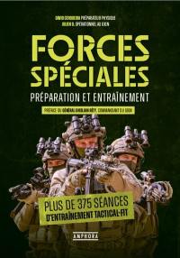 Forces spéciales : préparation et entraînement : plus de 375 séances d'entraînement tactical-fit