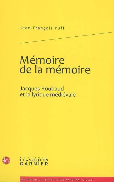 Mémoire de la mémoire : Jacques Roubaud et la lyrique médiévale