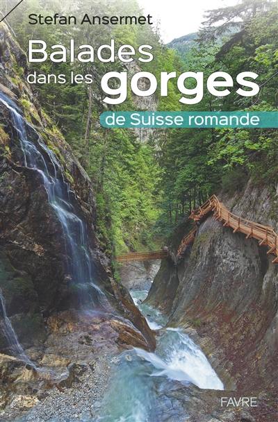 Balades dans les gorges de Suisse romande