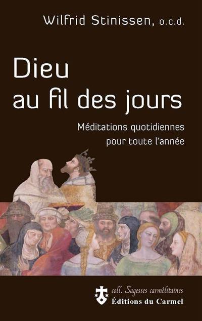 Dieu au fil des jours : méditations quotidiennes pour toute l'année