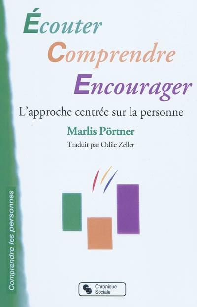 Ecouter, comprendre, encourager : l'approche centrée sur la personne