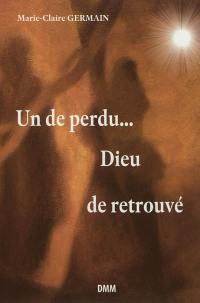 Un de perdu... Dieu de retrouvé ! : ou Ton époux, c'est ton créateur