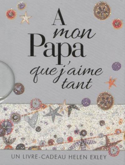 A mon papa que j'aime tant