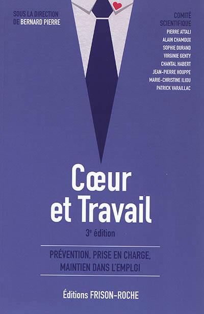 Coeur et travail : prévention, prise en charge, maintien dans l'emploi