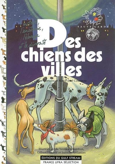 Des chiens des villes : l'histoire, l'anatomie, l'élevage et la diversité