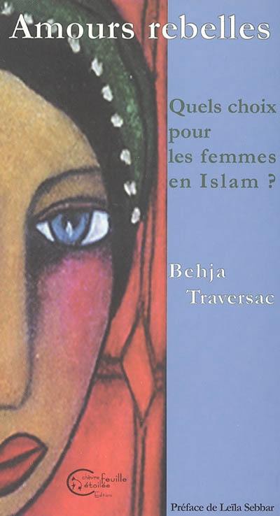 Amours rebelles : quels choix pour les femmes en Islam