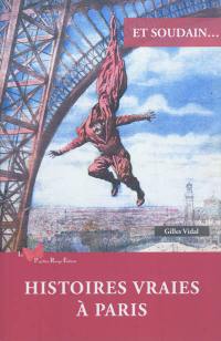 Et soudain... : histoires vraies à Paris