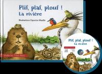 Plif, plaf, plouf ! : la rivière