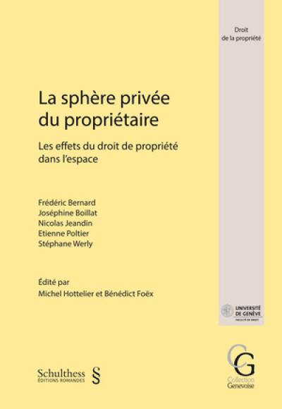 La sphère privée du propriétaire : les effets du droit de propriété dans l'espace