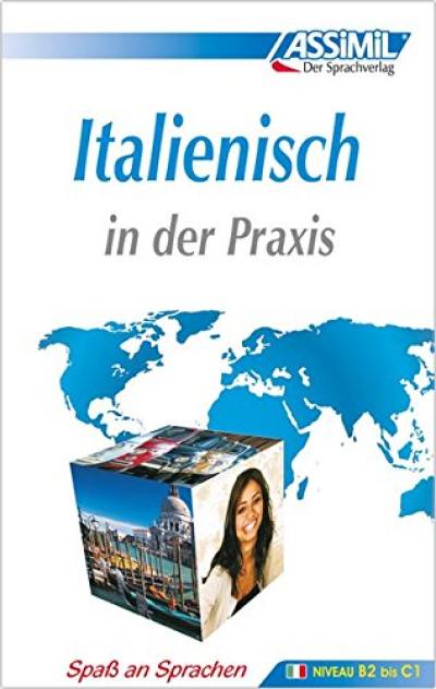 Italienisch in der Praxis (für Fortgeschrittene) : Niveau B2 bis C1