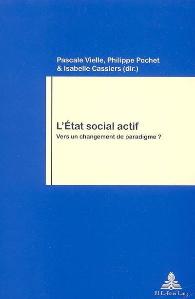 L'Etat social actif : vers un changement de paradigme ?