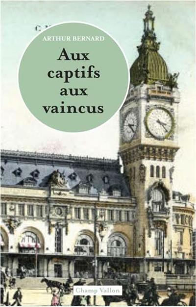 Aux captifs, aux vaincus !