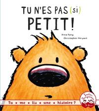 Tu n'es pas (si) petit !