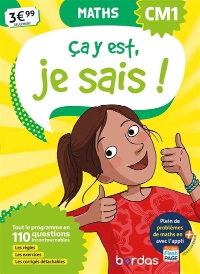 Ca y est, je sais ! maths CM1 : tout le programme en 110 questions incontournables : les règles, les exercices, les corrigés détachables