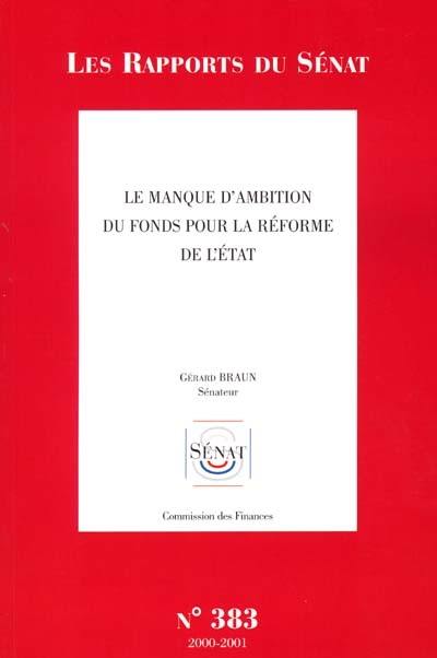 Le manque d'ambition du fonds pour la réforme de l'Etat : rapport d'information