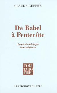 De Babel à Pentecôte : essais de théologie interreligieuse