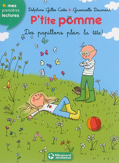 P'tite Pomme. Vol. 7. Des papillons plein la tête !