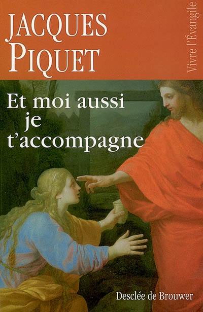 Et moi aussi je t'accompagne : la mort et ma foi