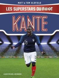 Les superstars du foot. Kanté : rêver toujours plus grand