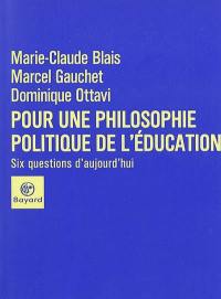 Pour une philosophie politique de l'éducation : six questions d'aujourd'hui