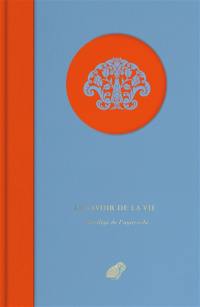 Le savoir de la vie : florilège de l'ayurveda